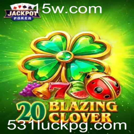 Descubra o Excitante Mundo do Jogo 20BlazingClover