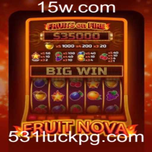 Descubra o Fascinante Mundo de FruitNova e a Magia do 531luck