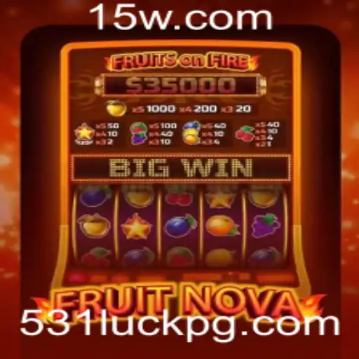 Descubra o Fascinante Mundo de FruitNova e a Magia do 531luck